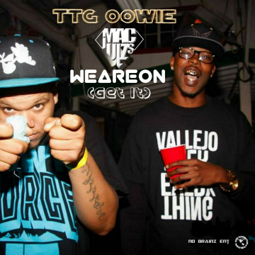 TTG OOWIE feat. Mac Julzs - We Are On