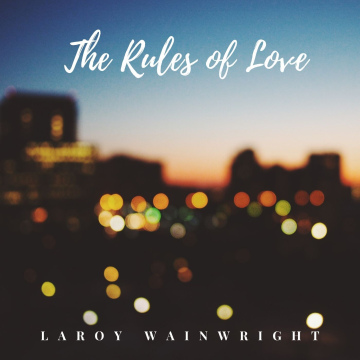 Laroy Wainwright - The Rules Of Love