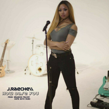 J.Raechell - How Dare You