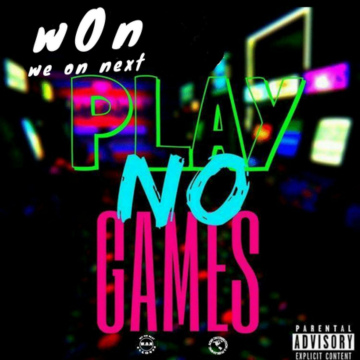 W.O.N. (We On Next) - Play No Games